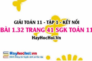 Giải bài 1.32 trang 41 Toán 11 tập 1 SGK Kết nối tri thức